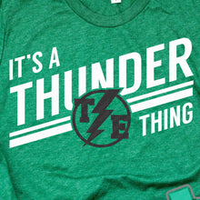 Load image into Gallery viewer, Thunder Extreme: "It's a Thunder Thing" Green Tee or Sweatshirt