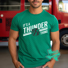 Load image into Gallery viewer, Thunder Extreme: "It's a Thunder Thing" Green Tee or Sweatshirt