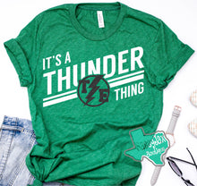 Load image into Gallery viewer, Thunder Extreme: "It's a Thunder Thing" Green Tee or Sweatshirt