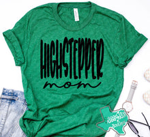 Load image into Gallery viewer, LDHS FALCONS: HIGHSTEPPERS Highstepper Mom-Green
