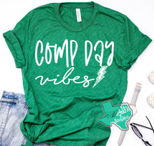 Load image into Gallery viewer, &quot;Comp Day Vibes&quot; Green Tee or Sweatshirt
